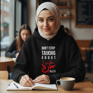 Don't stop talking about Gaza Hoodie