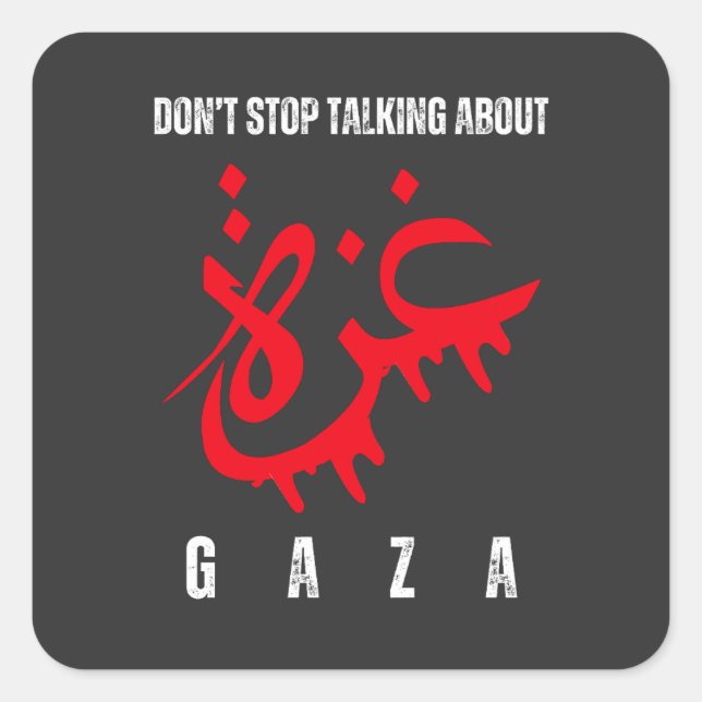 Don't stop talking about Gaza Square Sticker (Front)