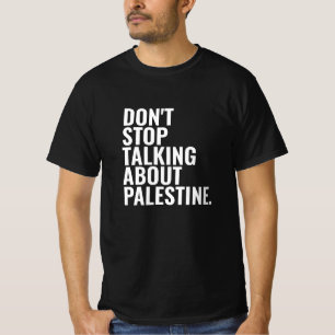 don't stop talking about palestine Basic White  T-Shirt
