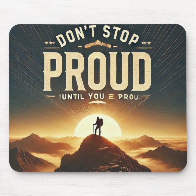 Don't Stop Until You're Proud – Motivational Mouse Mat (Front)