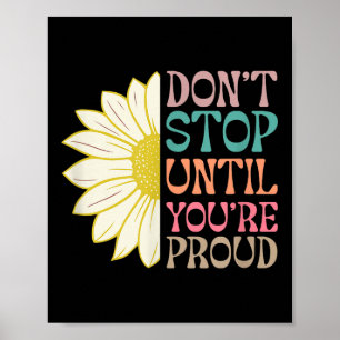 Dont Stop Until Youre Proud Motivational Quotes Poster