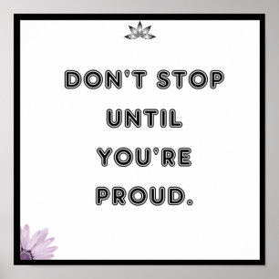 Don't stop until you're proud, Quote  Poster