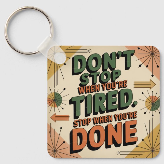 Don't Stop When You're Tired Key Ring (Front)