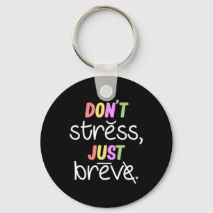 Don't Stress Dyslexia Awareness Disability Therapi Key Ring