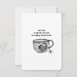 Don't Stress, I am Here for You, Flat Card
