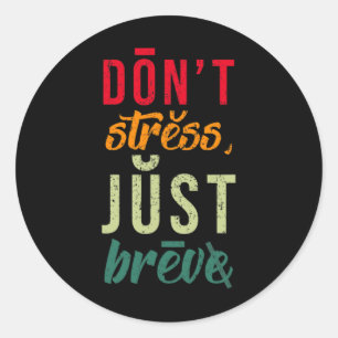 Don't Stress Just Breve Dyslexia Awareness Dyslexi Classic Round Sticker