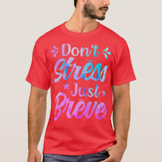 Dont Stress Just Breve Dyslexia Awareness Reading  T-Shirt