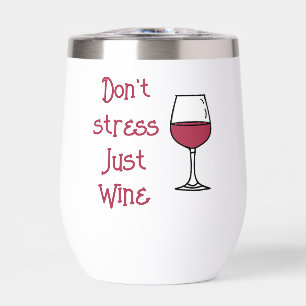 Don't Stress, Just Wine