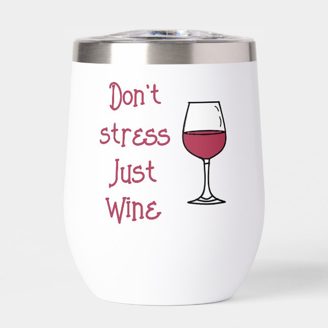 Don't Stress, Just Wine (Front)
