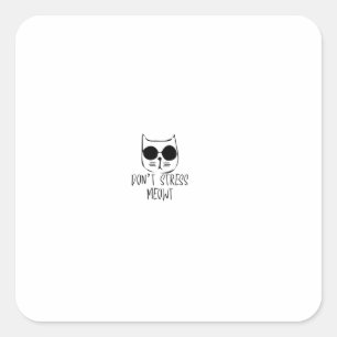 dont stress meow motivational cat design square sticker