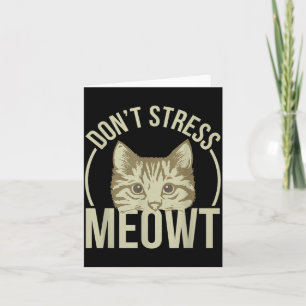 Don't Stress Meowt  Card