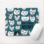 Don't Stress MEOWT Cat Head Pattern Green Mouse Mat<br><div class="desc">Check out this awesome funny cat pattern ! Customize it by adding your own text. Check my shop for more colors and patterns! If you buy it,  thank you! Be sure to share a pic on Instagram of it in action and tag me @shoshannahscribbles :)</div>
