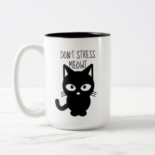 Don't Stress Meowt Coffee Mug