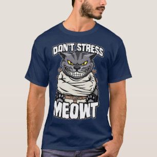 Dont Stress Meowt Crazy Cat Lady Funny Mad Cats Lo T-Shirt