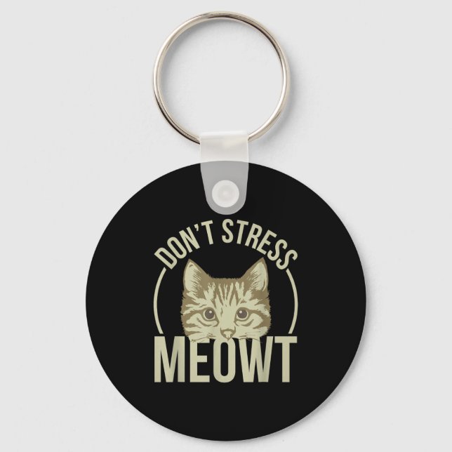 Don't Stress Meowt  Key Ring (Front)