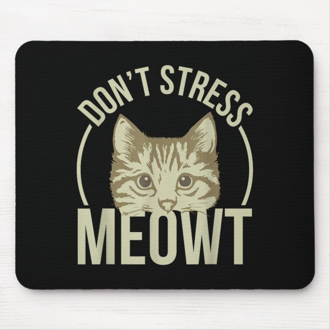 Don't Stress Meowt  Mouse Mat (Front)