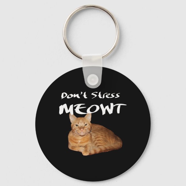 Don't Stress Meowt - Orange Cat Stress Me Out Key Ring (Front)