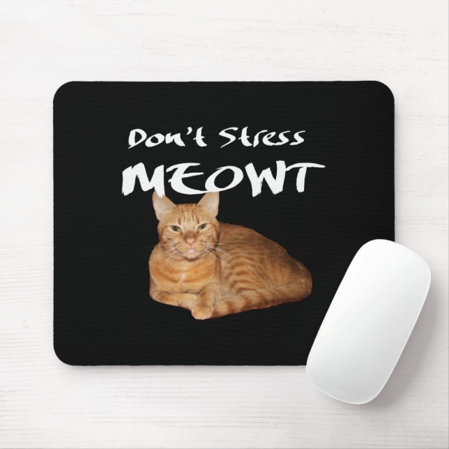 Don't Stress Meowt - Orange Cat Stress Me Out Mouse Mat (With Mouse)