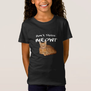 Don't Stress Meowt - Orange Cat Stress Me Out T-Shirt