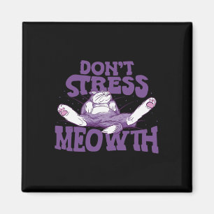 Don't Stress Meowth National Stress Awareness Mont Magnet