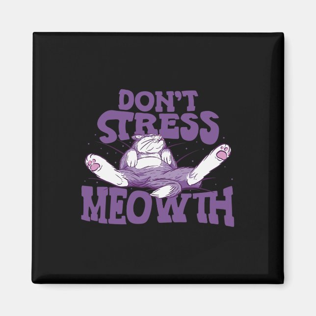 Don't Stress Meowth National Stress Awareness Mont Magnet (Front)