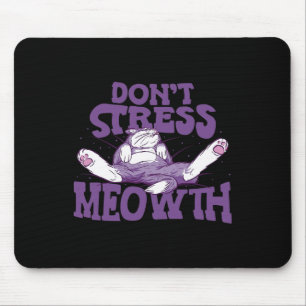 Don't Stress Meowth National Stress Awareness Mont Mouse Mat