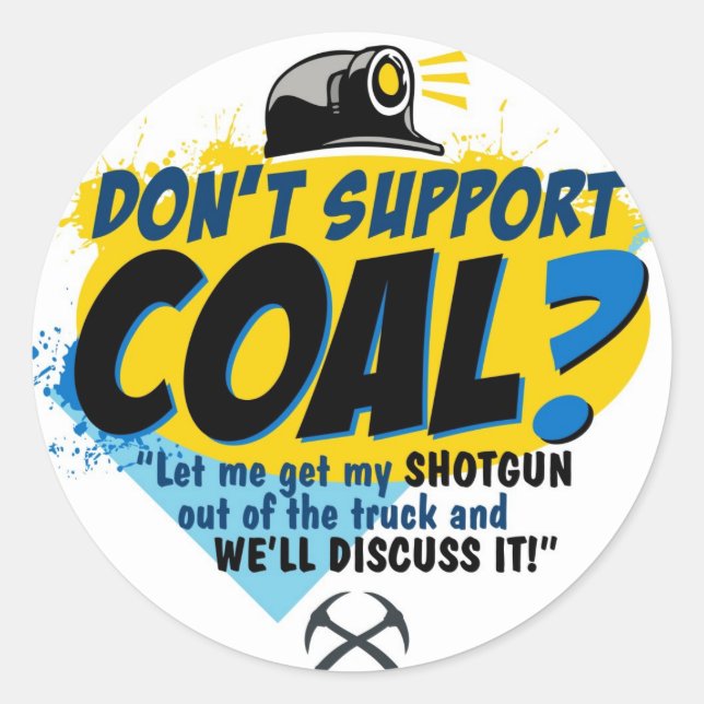 DON'T SUPPORT COAL? CLASSIC ROUND STICKER (Front)