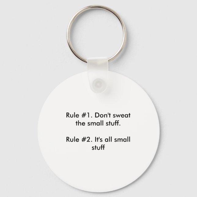 Dont Sweat The Small Stuff  Key Ring (Front)