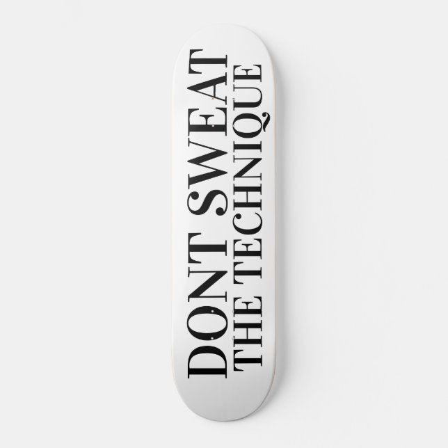 DONT SWEAT THE TECHNIQUE SKATEBOARDS /JMT (Front)
