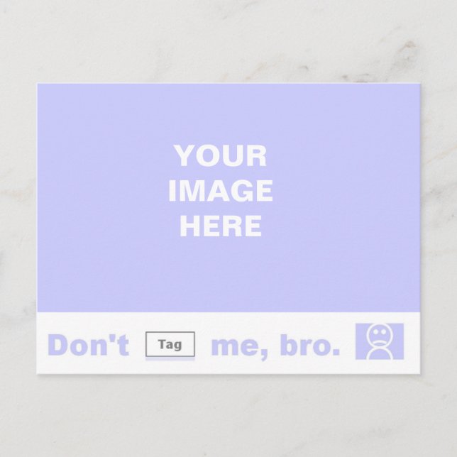 Don't tag me, bro! postcard (Front)
