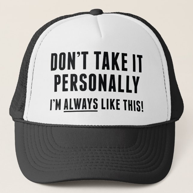 Don't Take It Personally Trucker Hat (Front)