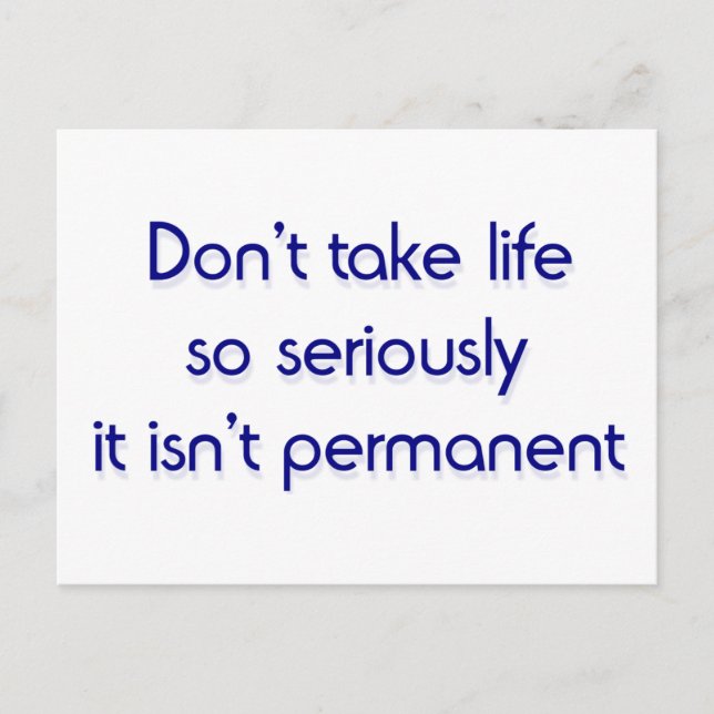 Don't take life so seriously postcard (Front)