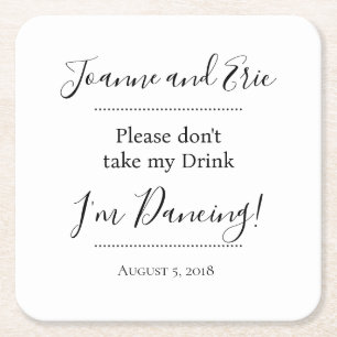 Don't take my drink, I'm dancing custom coaster