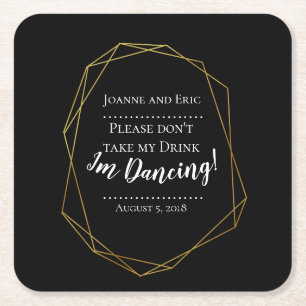 Don't take my drink, I'm dancing custom coaster