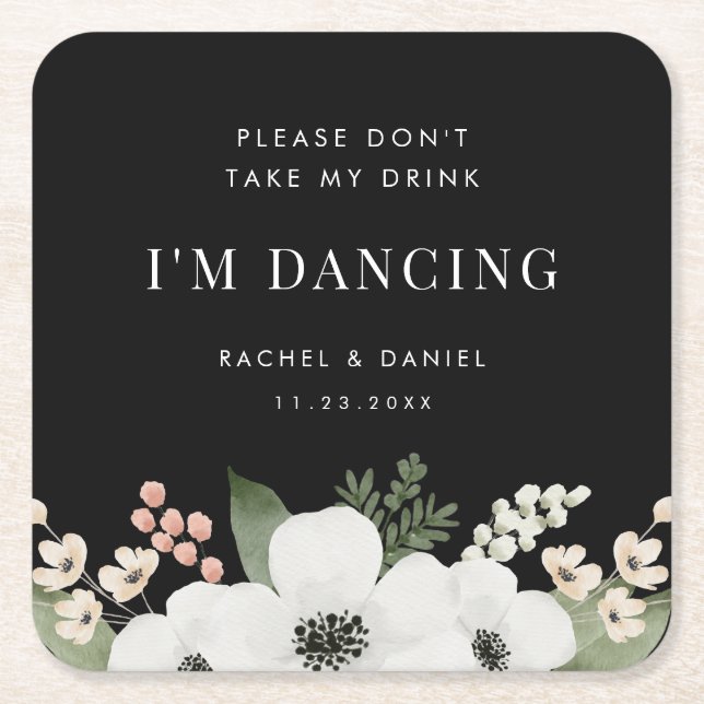 Don't Take My Drink I'm Dancing Floral Botanical Square Paper Coaster (Front)