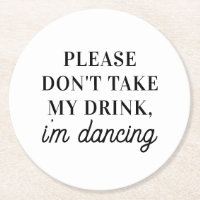 Dont take my drink im dancing. Simple Wedding
