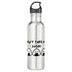 Don't Take My Sushi 710 Ml Water Bottle