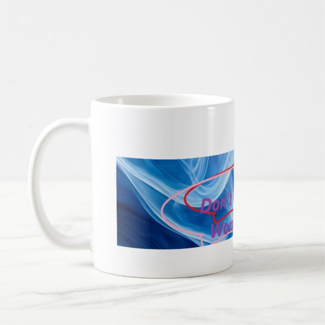 Don't Take My Word For It Mug (Left)