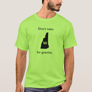 Don't Take NH For Granite Tee