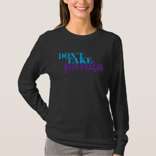 Don't Take Panga Desi Funny Sarcastic Bollywood T-Shirt