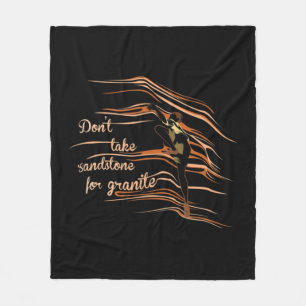 Don't Take Sandstone For Granite Rock Climbing Pu Fleece Blanket