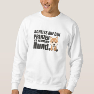 Dont take The Prince, I'll Take Shiba Inu Dog Sweatshirt