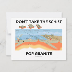 Don't Take The Schist For Granite (Geology Humour)