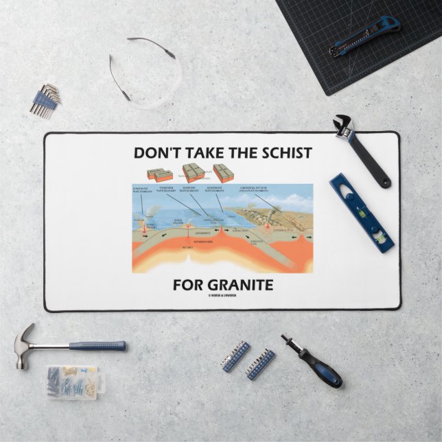 Don't Take The Schist For Granite Geology Humour Desk Mat (Workstation)