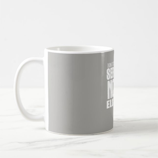 Don't Take Yourself So Seriously Coffee Mug (Left)