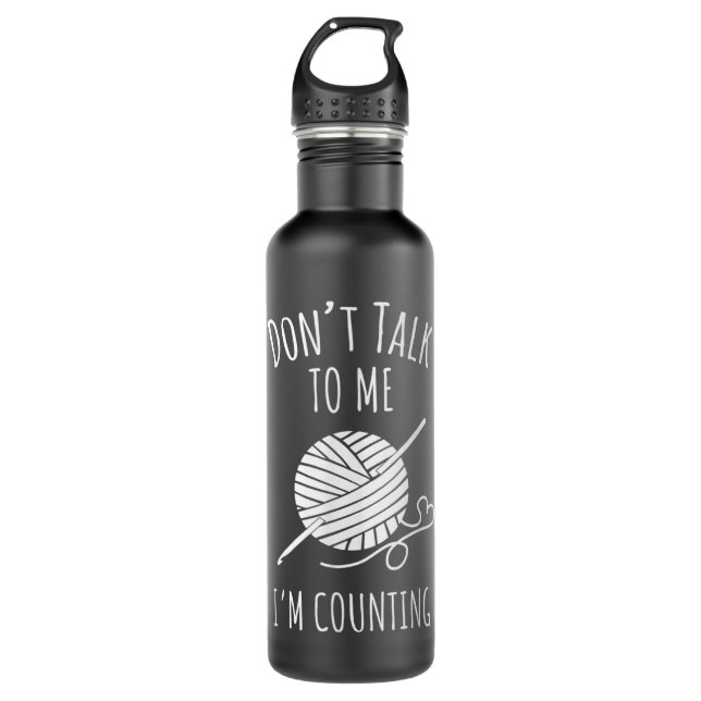 Don't Talk Counting Crochet Crocheting Gift 710 Ml Water Bottle (Front)