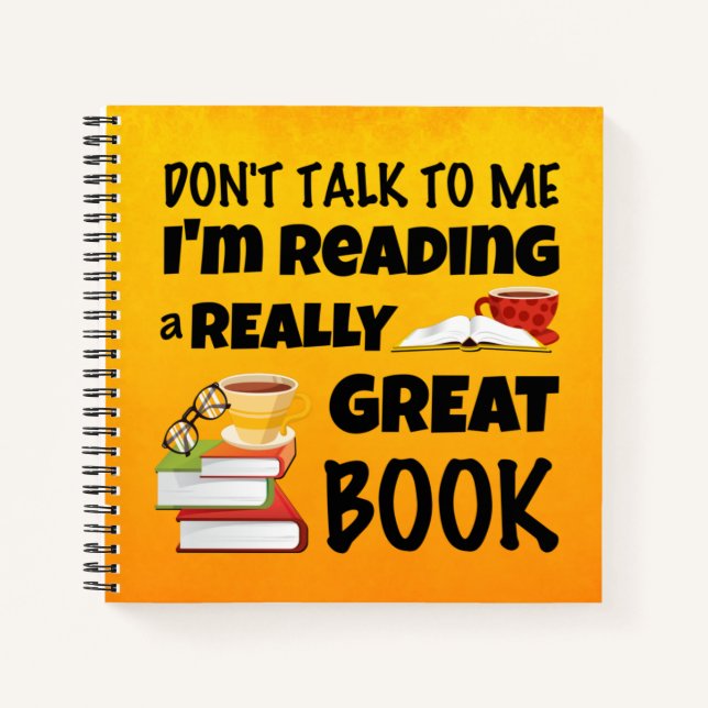 Don't Talk I'm Reading A Really Great Book (Front)