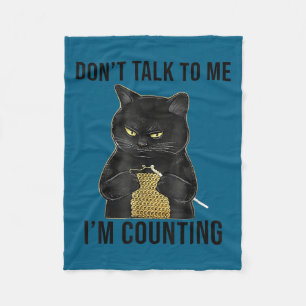 Don't talk me i'm counting cat knitting for men wo fleece blanket
