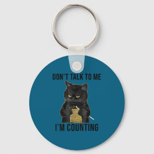 Don't talk me i'm counting cat knitting for men wo key ring