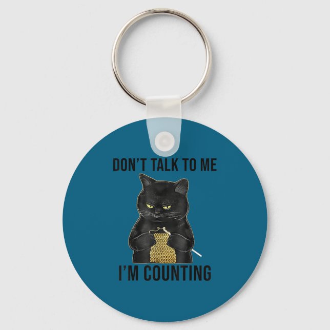 Don't talk me i'm counting cat knitting for men wo key ring (Front)